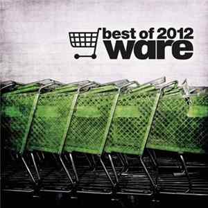 Various - Best Of Ware 2012 Album