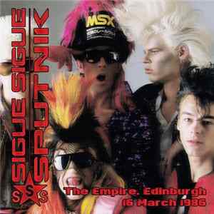 Sigue Sigue Sputnik - The Empire, Edinburgh - 16 March 1986 Album