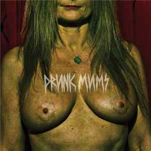 Drunk Mums - Drunk Mums Album