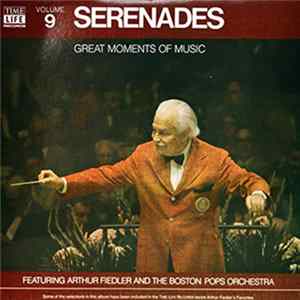 Arthur Fiedler And The Boston Pops Orchestra - Great Moments Of Music, Volume 9: Serenades Album