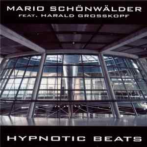 Mario Schönwälder Feat. Harald Grosskopf - Hypnotic Beats Album