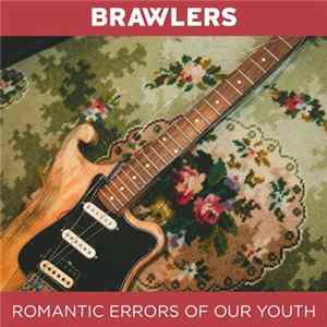 Brawlers - Romantic Errors Of Our Youth Album