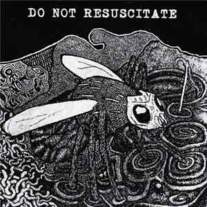 Do Not Resuscitate - Do Not Resuscitate Album