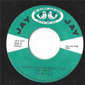 Lil' Wally - Seven Days Without You / Just Because Album