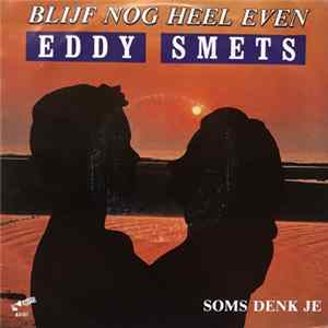 Eddy Smets - Blijf Nog Heel Even Album