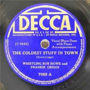 Whistling Bob Howe And Frankie Griggs - The Coldest Stuff In Town / The Hottest Stuff In Town Album