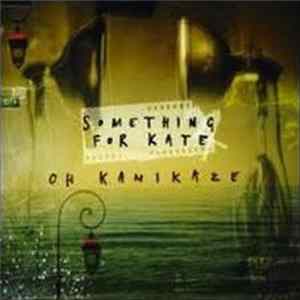 Something For Kate - Oh Kamikaze Album