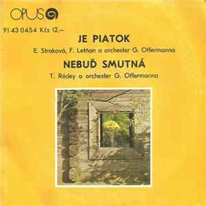 E. Straková, F. Letňan / T. Rédey A Orchester G. Offermanna - Je Piatok / Nebuď Smutná Album