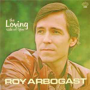 Roy Arbogast - The Loving Side Of You Album