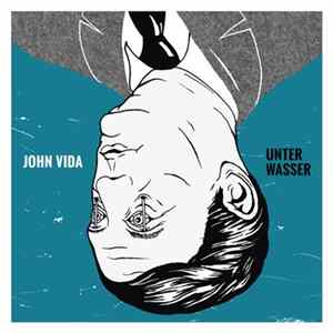 John Vida - UNTER WASSER Album