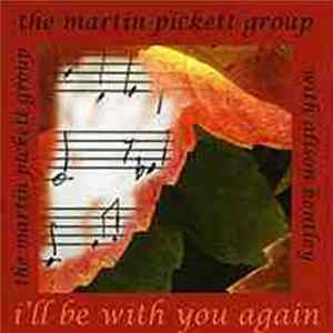 The Martin Pickett Group With Alison Bentley - I'll Be With You Again Album