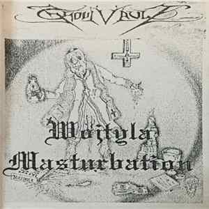 GhoulVault - Wojtyla Masturbation Album