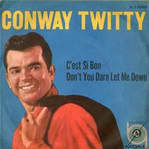 Conway Twitty - C'est Si Bon / Don't You Dare Let Me Down Album