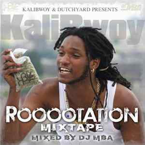 KaliBwoy Mixed By DJ MBA - Rooootation Mixtape Album