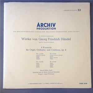 Georg Friedrich Händel, Eduard Müller, Konzertgruppe Der Schola Cantorum Basilensis, August Wenzinger - Werke Von Georg Friedrich Händel, 4 Konzerte Für Orgel, Orchester Und Continuo, Op. 4 Album