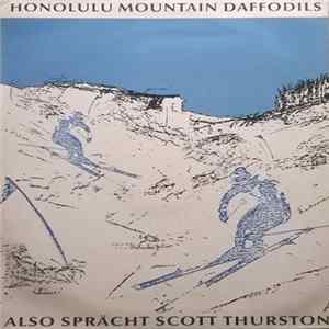 Honolulu Mountain Daffodils - Also Sprächt Scott Thurston Album
