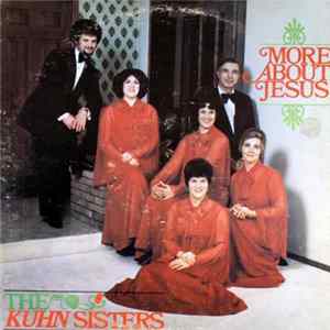 The Kuhn Sisters - More About Jesus Album