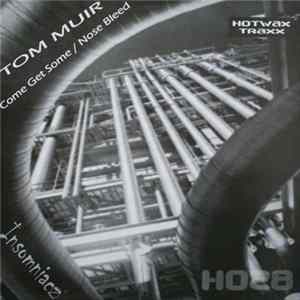Tom Muir - Come Get Some / Nose Bleed Album