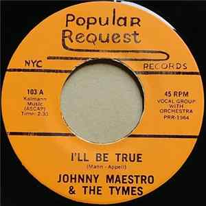 Johnny Maestro & The Tymes - I'll Be True / Over The Weekend Album