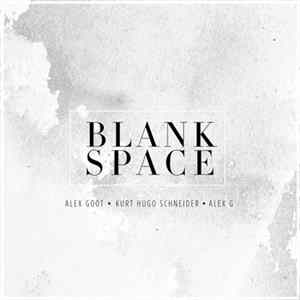 Alex Goot, Kurt Hugo Schneider, Alex G - Blank Space Album