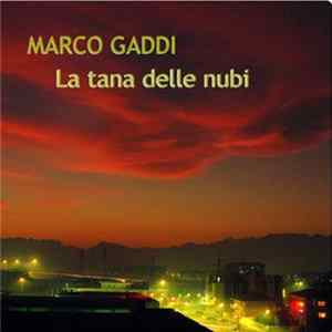 Marco Gaddi - La Tana Delle Nubi Album