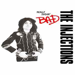 The Injections - Really Fuckin' Bad Album