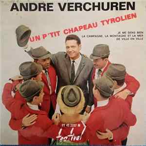André Verchuren - Un P'Tit Chapeau Tyrolien / Je Me Sens Bien / La Campagne, La Montagne Et La Mer / De Ville En Ville Album