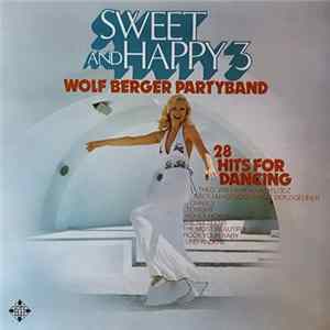 Wolf Berger Partyband - Sweet And Happy 3 (28 Hits For Dancing) Album