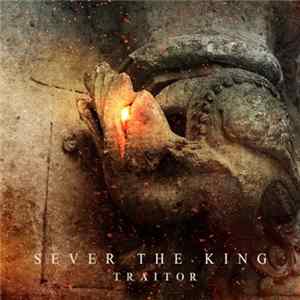 Sever The King - Traitor Album