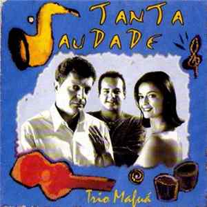 Trio Mafuá - Tanta Saudade Album