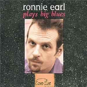 Ronnie Earl - Ronnie Earl Plays Big Blues Album