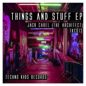 Jack Carel (The Architect) - Things And Stuff EP Album