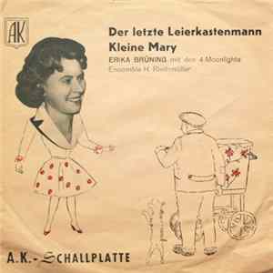 Erika Brüning mit den 4 Moonlights, Ensemble Heinrich Riethmüller - Der Letzte Leierkastenmann / Kleine Mary Album