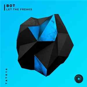 BOT - Let The Freaks Album