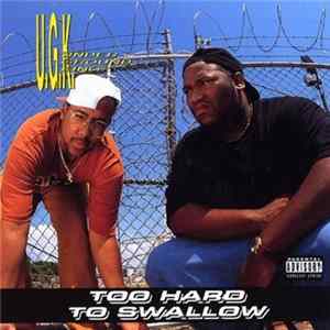 U.G.K. (UnderGround Kingz) - Too Hard To Swallow Album