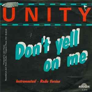 Unity - Don't Yell On Me Album