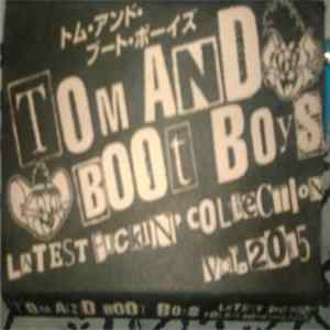 Tom & Boot Boys - Latest Fuckin Collection 2015 Album