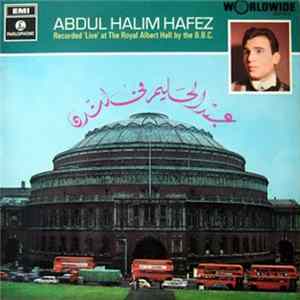Abdul Halim Hafez - عبد الحليم بلندن= Recorded Live At The Royal Albert Hall Album