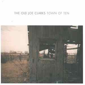 The Old Joe Clarks - Town Of Ten Album