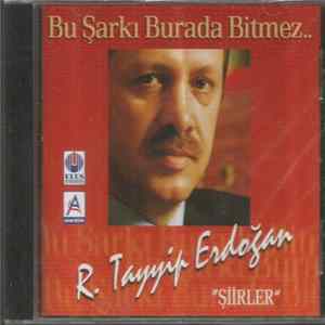 R. Tayyip Erdoğan - Bu Şarkı Burada Bitmez... / Şiirler Album
