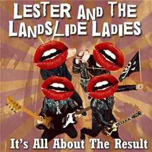 Lester And The Landslide Ladies - It's All About The Result Album