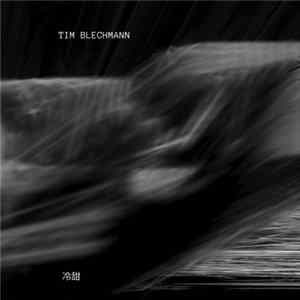 Tim Blechmann - 冷甜 Album