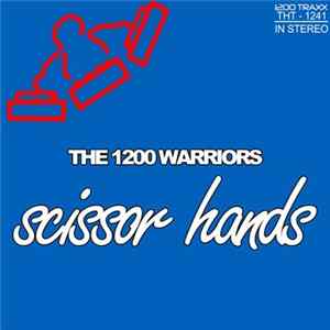 The 1200 Warriors - Scissor Hands Album