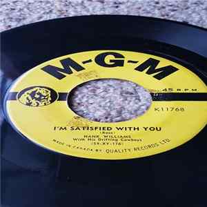 Hank Williams With His Drifting Cowboys - I'm Satisfied With You / I Ain't Got Nothin' But Time Album