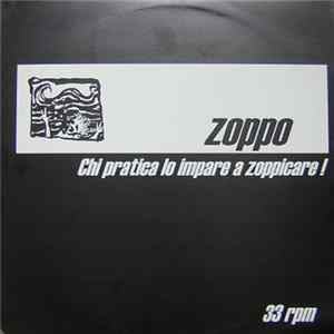 Zoppo - Chi Pratica Lo Impare A Zoppicare ! Album