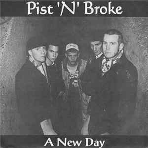 Pist 'N' Broke - A New Day Album