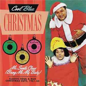 Various - Mr. Santa Claus (Bring Me My Baby) : Classic Soul & R&B Christmas Cuts 1961 - 63 Album