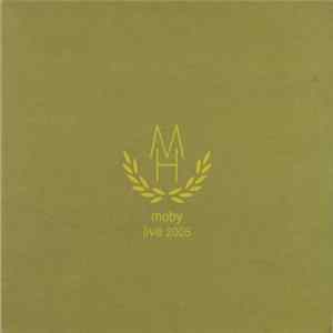 Moby - Live 24th May 2005 Hamburg CCH3, Germany Album