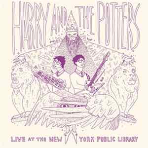 Harry And The Potters - Live At The New York Public Library Album