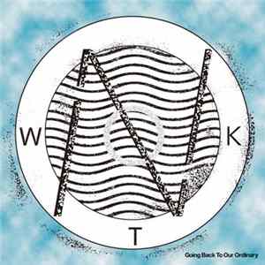 NOT WONK - Going Back To Our Ordinary Album